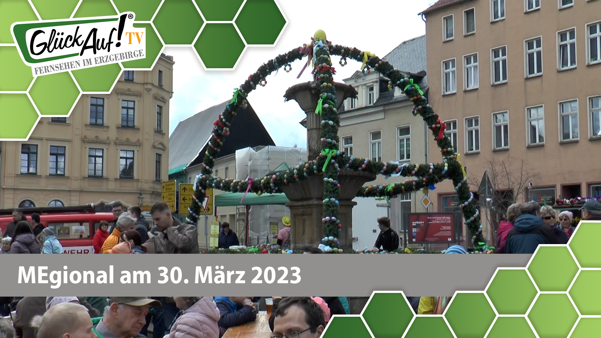 MEgional am 30. März 2023 - mit dem Osterbrunnen in Oederan